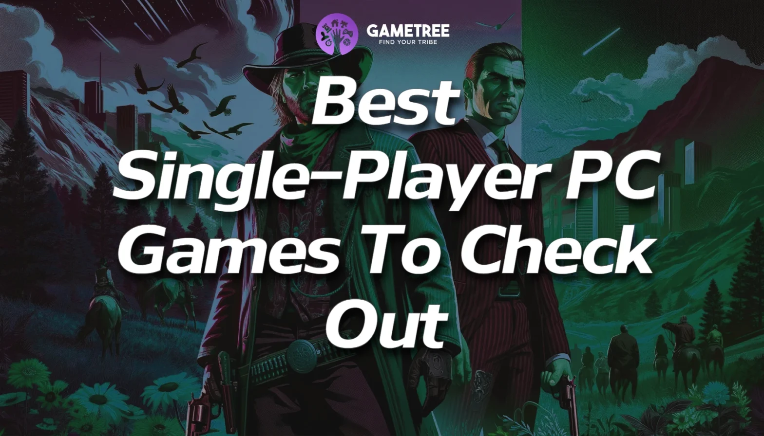 15 Best Single Player PC Games To Check Right Now