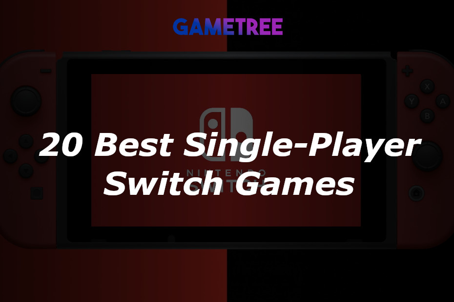 20 Best Single Player Switch Games To Play In 2024