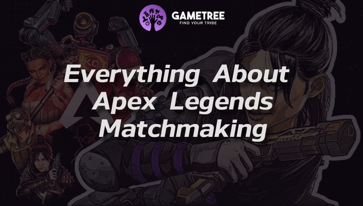 Guide to Apex Matchmaking And How It Works