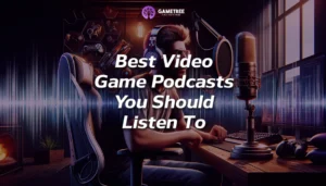 We at GameTree decided to make our own research and compile a list of the best gaming podcasts for every type of gamer.