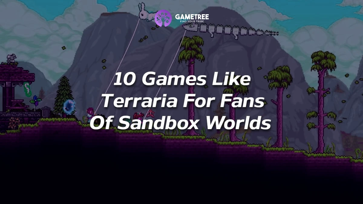If you’re a Terraria fan looking for something similar, GameTree has got a list of 10 games like Terraria.