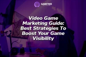 Video Game Marketing 101: Best Strategies And Tips To Increase Your Game Visibility & Success