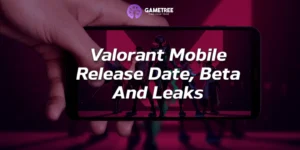 Valorant Mobile Release Date, Beta, And Leaks everything we know