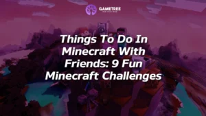 9 Fun Things To Do In Minecraft With Friends