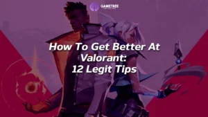 Learn how to get better at Valorant with tips from GameTree